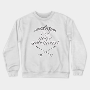 Not Your Sweetheart Crewneck Sweatshirt